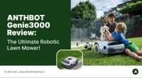 ANTHBOT Genie3000 Review- The Ultimate Robotic Lawn Mower!