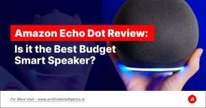 Amazon Echo Dot Review- Is it the Best Budget Smart Speaker_