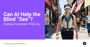 Can AI Help the Blind “See”