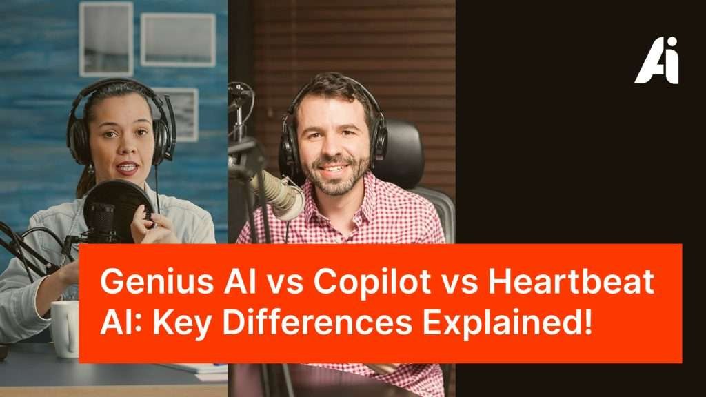 Genius.AI Copilot vs. Heartbeat AI: What’s the Difference? Choosing the Right AI Tool