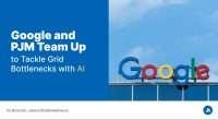 Google and PJM Team Up to Tackle Grid Bottlenecks with AI