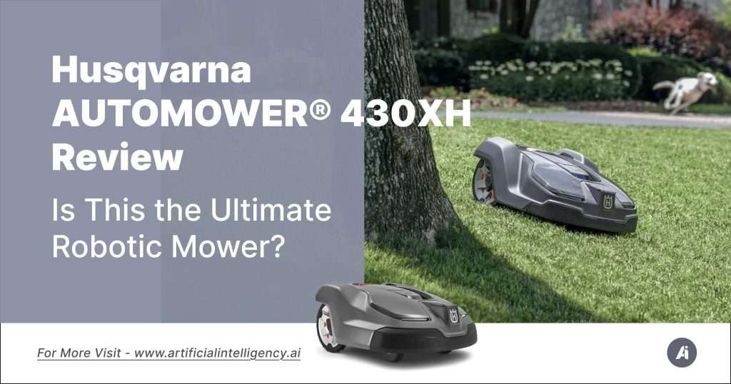 Husqvarna AUTOMOWER 430XH Review- Is This the Ultimate Robotic Mower?