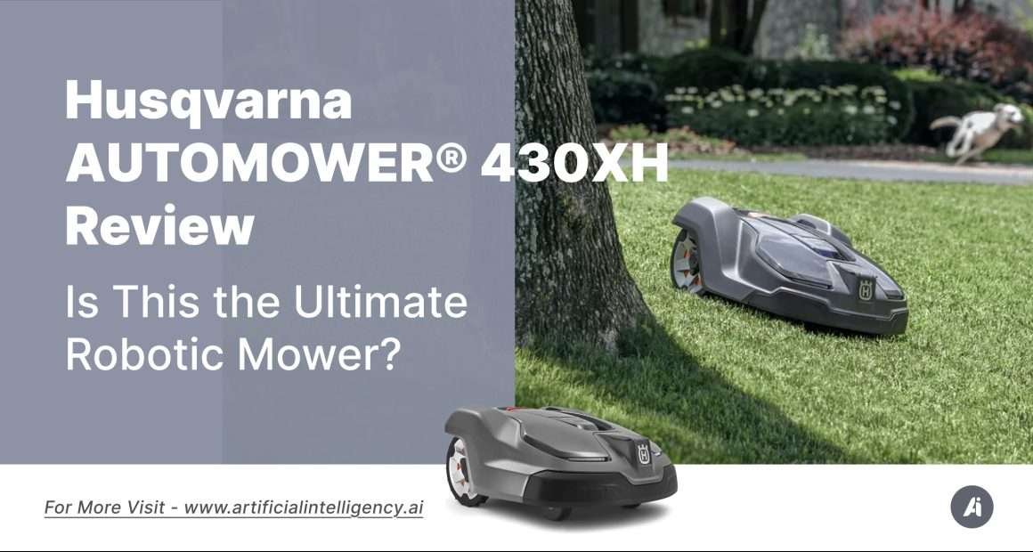Husqvarna AUTOMOWER 430XH Review- Is This the Ultimate Robotic Mower?