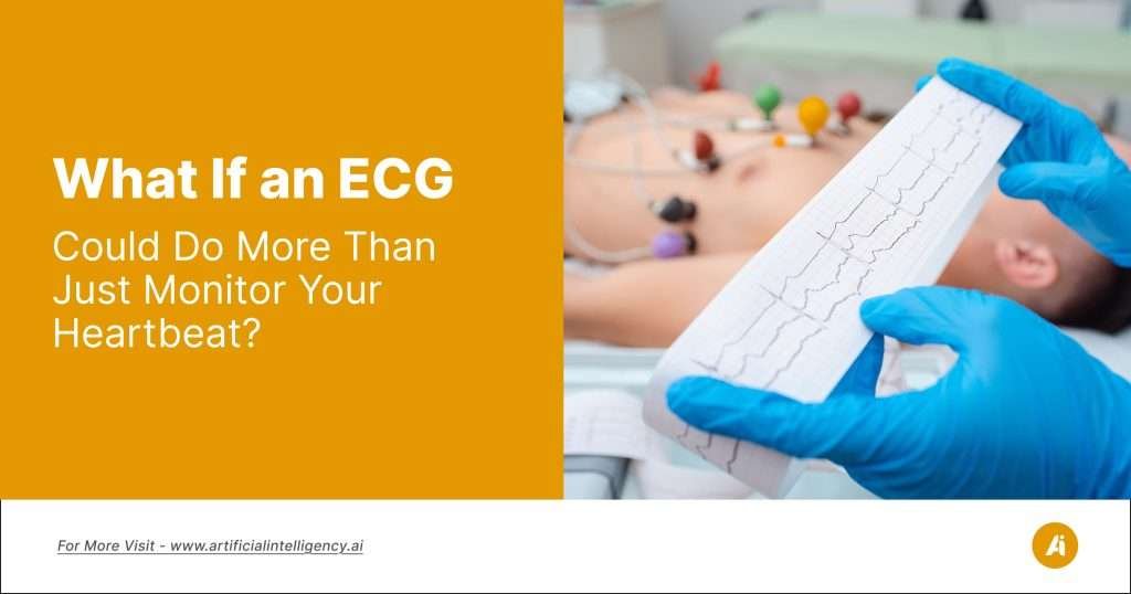 What If an ECG Could Do More Than Just Monitor Your Heartbeat_