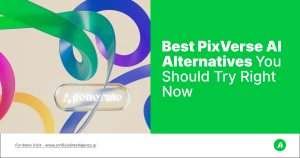 Best PixVerse AI Alternatives You Should Try Right Now
