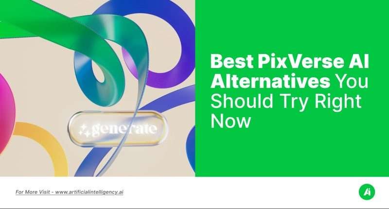 Best PixVerse AI Alternatives You Should Try Right Now
