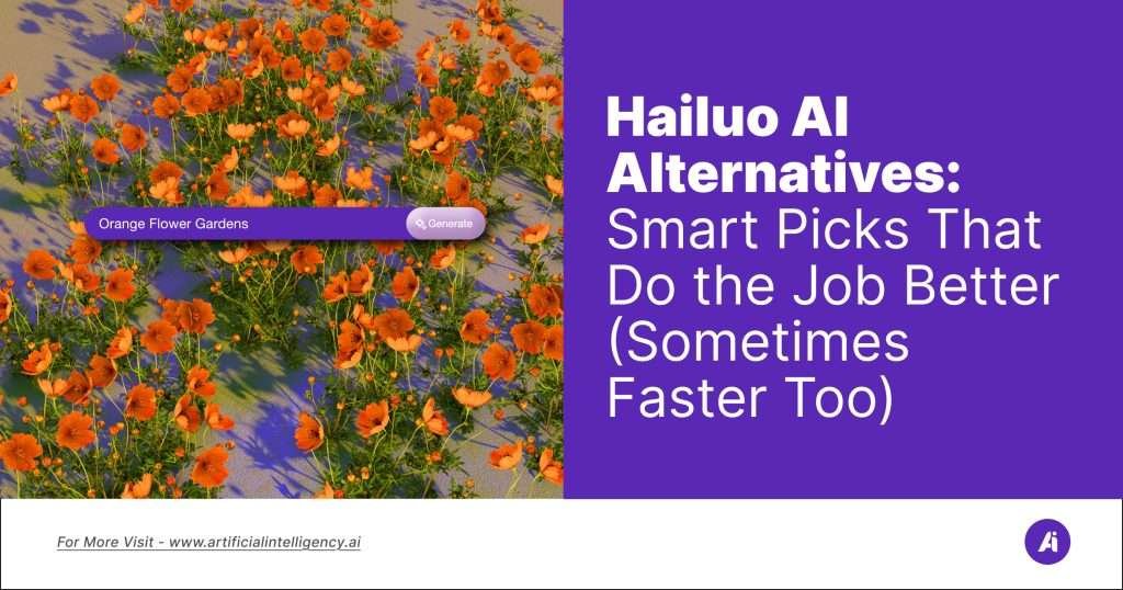Hailuo AI Alternatives- Smart Picks That Do the Job Better (Sometimes Faster Too)