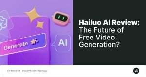 Hailuo AI Review- The Future of Free Video Generation?