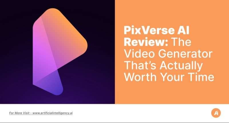 PixVerse AI Review- The Video Generator That’s Actually Worth Your Time