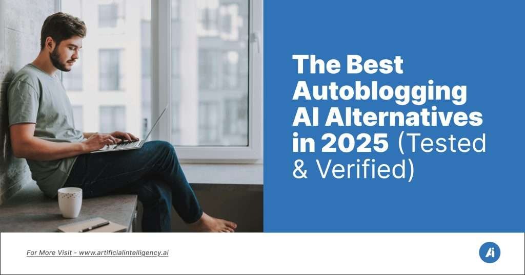 The Best Autoblogging AI Alternatives in 2025 (Tested & Verified)