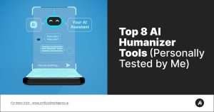 Top 8 AI Humanizer Tools (Personally Tested by Me)